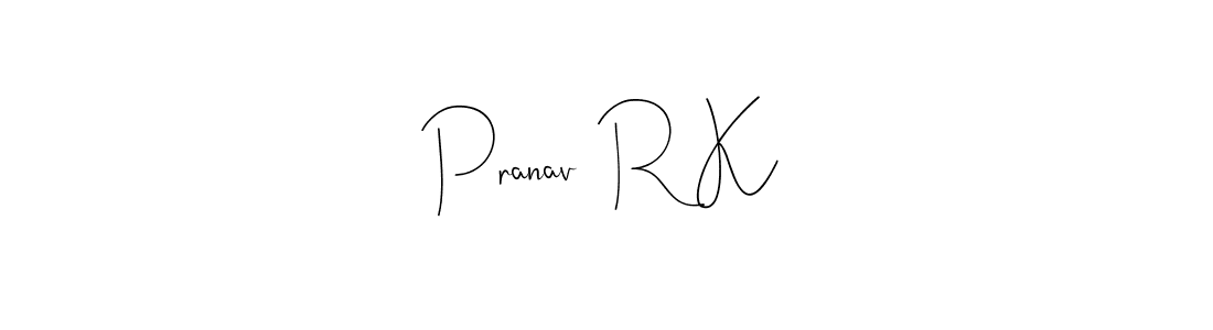 Also we have Pranav  R K name is the best signature style. Create professional handwritten signature collection using Andilay-7BmLP autograph style. Pranav  R K signature style 4 images and pictures png