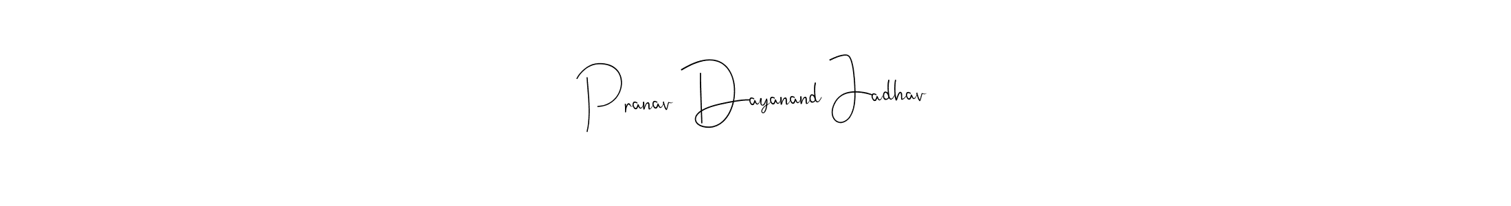 if you are searching for the best signature style for your name Pranav Dayanand Jadhav. so please give up your signature search. here we have designed multiple signature styles  using Andilay-7BmLP. Pranav Dayanand Jadhav signature style 4 images and pictures png