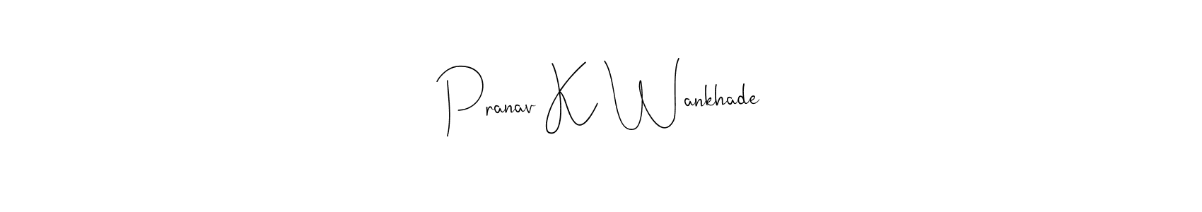 Check out images of Autograph of Pranav K Wankhade name. Actor Pranav K Wankhade Signature Style. Andilay-7BmLP is a professional sign style online. Pranav K Wankhade signature style 4 images and pictures png