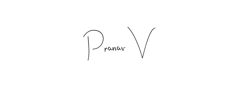 Also we have Pranav V name is the best signature style. Create professional handwritten signature collection using Andilay-7BmLP autograph style. Pranav V signature style 4 images and pictures png