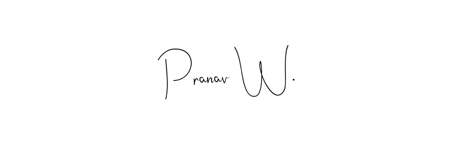 Pranav W. stylish signature style. Best Handwritten Sign (Andilay-7BmLP) for my name. Handwritten Signature Collection Ideas for my name Pranav W.. Pranav W. signature style 4 images and pictures png