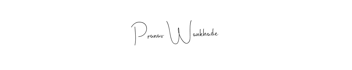 You should practise on your own different ways (Andilay-7BmLP) to write your name (Pranav Wankhade) in signature. don't let someone else do it for you. Pranav Wankhade signature style 4 images and pictures png