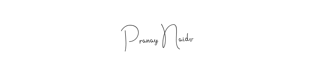 Make a short Pranay Naidu signature style. Manage your documents anywhere anytime using Andilay-7BmLP. Create and add eSignatures, submit forms, share and send files easily. Pranay Naidu signature style 4 images and pictures png