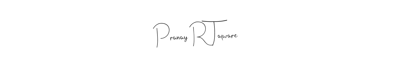 This is the best signature style for the Pranay R Talware name. Also you like these signature font (Andilay-7BmLP). Mix name signature. Pranay R Talware signature style 4 images and pictures png