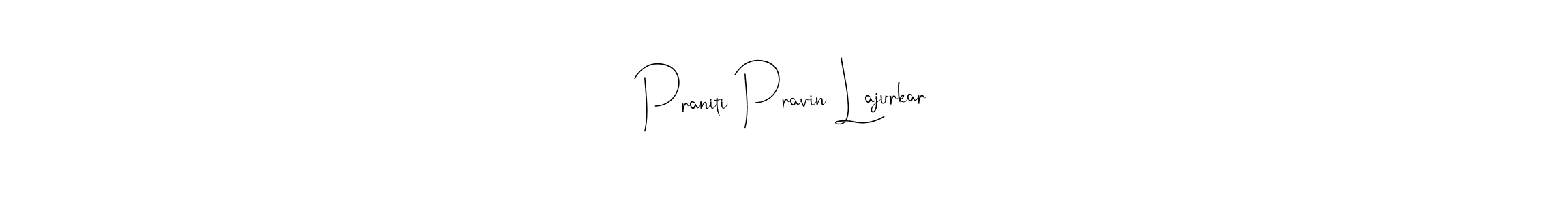 How to make Praniti Pravin Lajurkar name signature. Use Andilay-7BmLP style for creating short signs online. This is the latest handwritten sign. Praniti Pravin Lajurkar signature style 4 images and pictures png