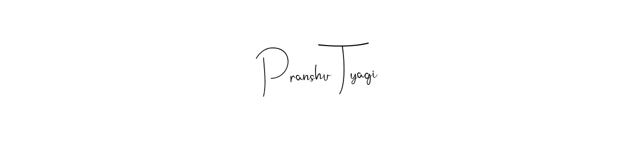 How to make Pranshu Tyagi name signature. Use Andilay-7BmLP style for creating short signs online. This is the latest handwritten sign. Pranshu Tyagi signature style 4 images and pictures png