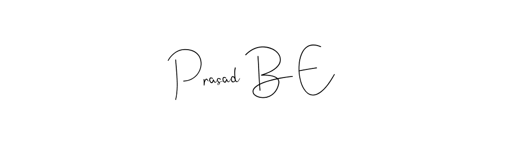 Create a beautiful signature design for name Prasad B E. With this signature (Andilay-7BmLP) fonts, you can make a handwritten signature for free. Prasad B E signature style 4 images and pictures png