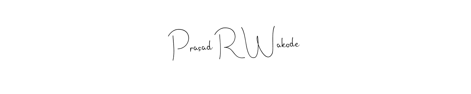 You should practise on your own different ways (Andilay-7BmLP) to write your name (Prasad R Wakode) in signature. don't let someone else do it for you. Prasad R Wakode signature style 4 images and pictures png