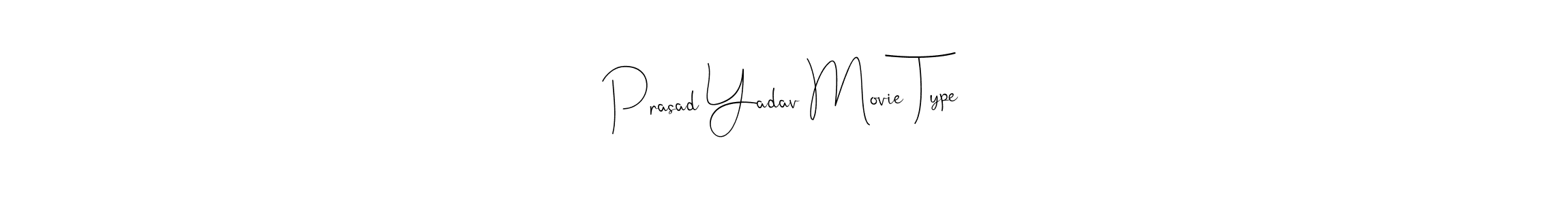 Make a beautiful signature design for name Prasad Yadav Movie Type. Use this online signature maker to create a handwritten signature for free. Prasad Yadav Movie Type signature style 4 images and pictures png