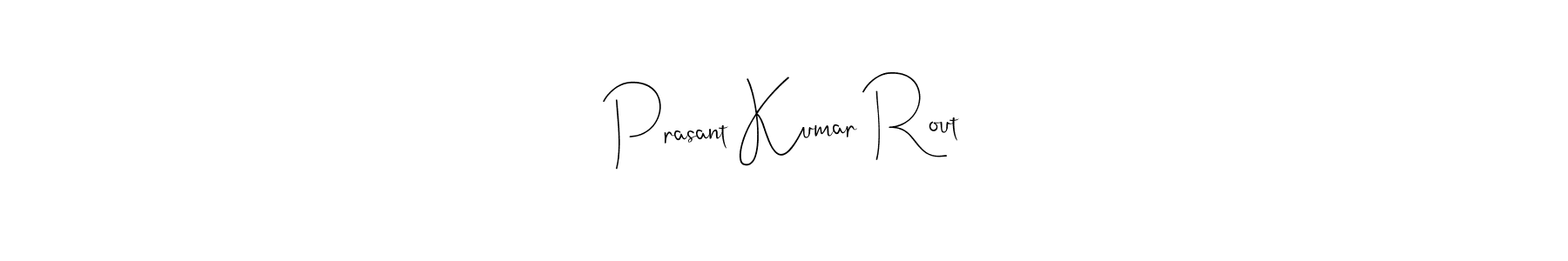 Use a signature maker to create a handwritten signature online. With this signature software, you can design (Andilay-7BmLP) your own signature for name Prasant Kumar Rout. Prasant Kumar Rout signature style 4 images and pictures png