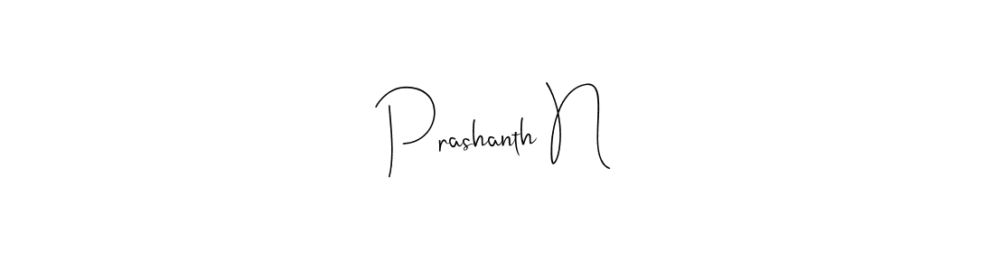 Create a beautiful signature design for name Prashanth N. With this signature (Andilay-7BmLP) fonts, you can make a handwritten signature for free. Prashanth N signature style 4 images and pictures png