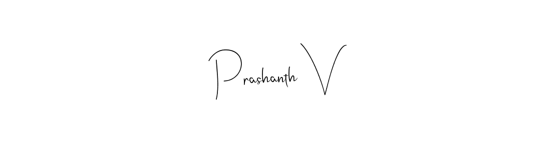 Create a beautiful signature design for name Prashanth V. With this signature (Andilay-7BmLP) fonts, you can make a handwritten signature for free. Prashanth V signature style 4 images and pictures png