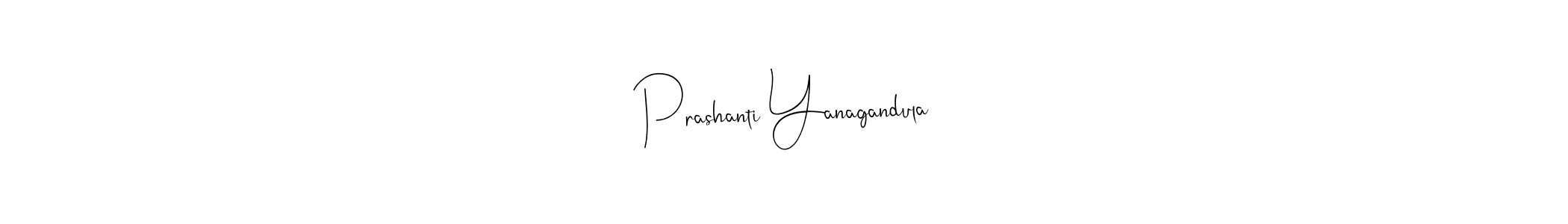 You should practise on your own different ways (Andilay-7BmLP) to write your name (Prashanti Yanagandula) in signature. don't let someone else do it for you. Prashanti Yanagandula signature style 4 images and pictures png