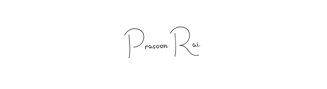Create a beautiful signature design for name Prasoon Rai. With this signature (Andilay-7BmLP) fonts, you can make a handwritten signature for free. Prasoon Rai signature style 4 images and pictures png