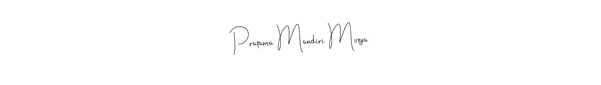 Create a beautiful signature design for name Pratama Mandiri Mulya. With this signature (Andilay-7BmLP) fonts, you can make a handwritten signature for free. Pratama Mandiri Mulya signature style 4 images and pictures png