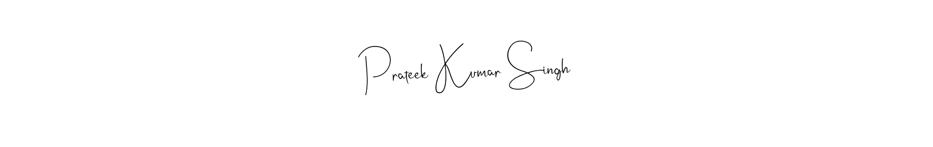 Make a beautiful signature design for name Prateek Kumar Singh. With this signature (Andilay-7BmLP) style, you can create a handwritten signature for free. Prateek Kumar Singh signature style 4 images and pictures png