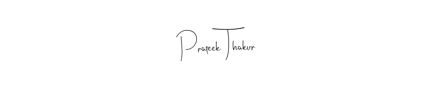 It looks lik you need a new signature style for name Prateek Thakur. Design unique handwritten (Andilay-7BmLP) signature with our free signature maker in just a few clicks. Prateek Thakur signature style 4 images and pictures png