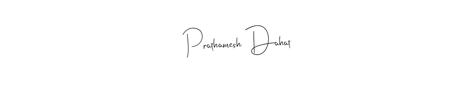 Create a beautiful signature design for name Prathamesh Dahat. With this signature (Andilay-7BmLP) fonts, you can make a handwritten signature for free. Prathamesh Dahat signature style 4 images and pictures png