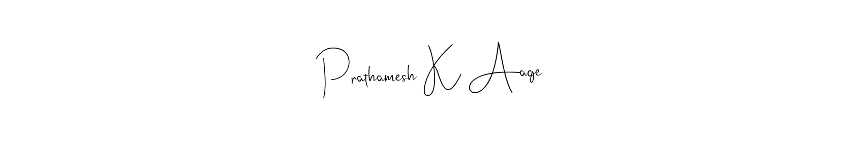 if you are searching for the best signature style for your name Prathamesh K Aage. so please give up your signature search. here we have designed multiple signature styles  using Andilay-7BmLP. Prathamesh K Aage signature style 4 images and pictures png