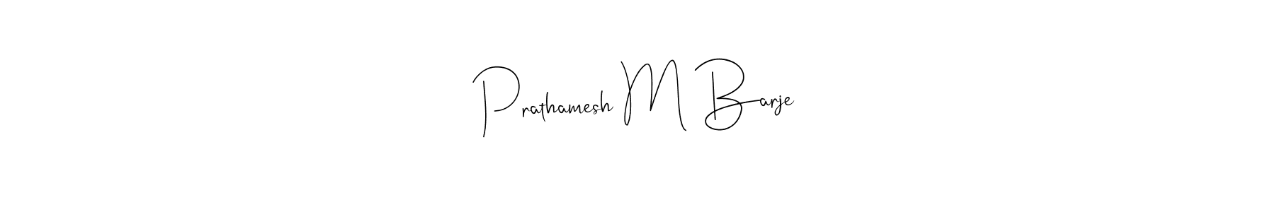 Make a beautiful signature design for name Prathamesh M Barje. With this signature (Andilay-7BmLP) style, you can create a handwritten signature for free. Prathamesh M Barje signature style 4 images and pictures png