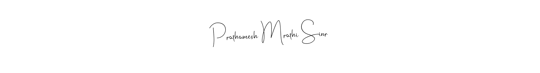 Make a short Prathamesh Mrathi Sinr signature style. Manage your documents anywhere anytime using Andilay-7BmLP. Create and add eSignatures, submit forms, share and send files easily. Prathamesh Mrathi Sinr signature style 4 images and pictures png