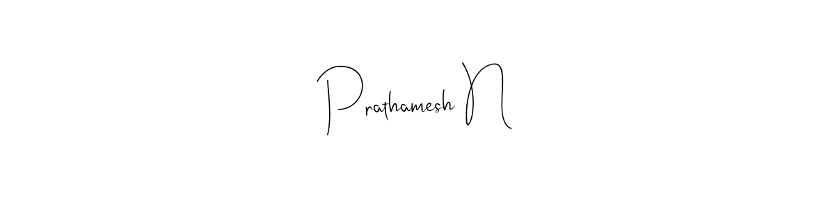 Also we have Prathamesh N name is the best signature style. Create professional handwritten signature collection using Andilay-7BmLP autograph style. Prathamesh N signature style 4 images and pictures png