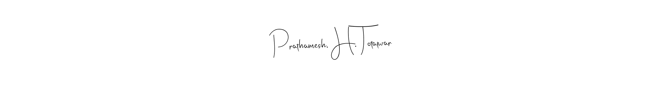 You should practise on your own different ways (Andilay-7BmLP) to write your name (Prathamesh. H. Totalwar) in signature. don't let someone else do it for you. Prathamesh. H. Totalwar signature style 4 images and pictures png