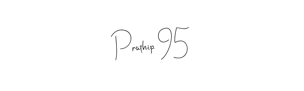 Design your own signature with our free online signature maker. With this signature software, you can create a handwritten (Andilay-7BmLP) signature for name Prathip 95. Prathip 95 signature style 4 images and pictures png