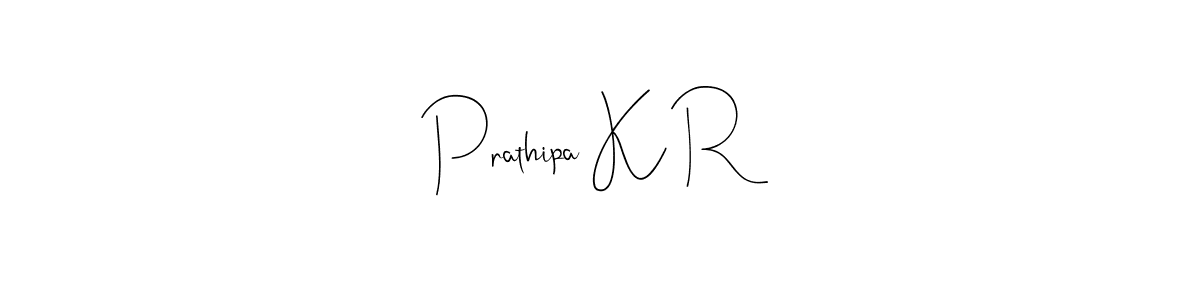 Create a beautiful signature design for name Prathipa K R. With this signature (Andilay-7BmLP) fonts, you can make a handwritten signature for free. Prathipa K R signature style 4 images and pictures png