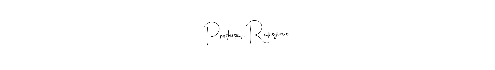 Make a beautiful signature design for name Prathipati Ratnajirao. With this signature (Andilay-7BmLP) style, you can create a handwritten signature for free. Prathipati Ratnajirao signature style 4 images and pictures png
