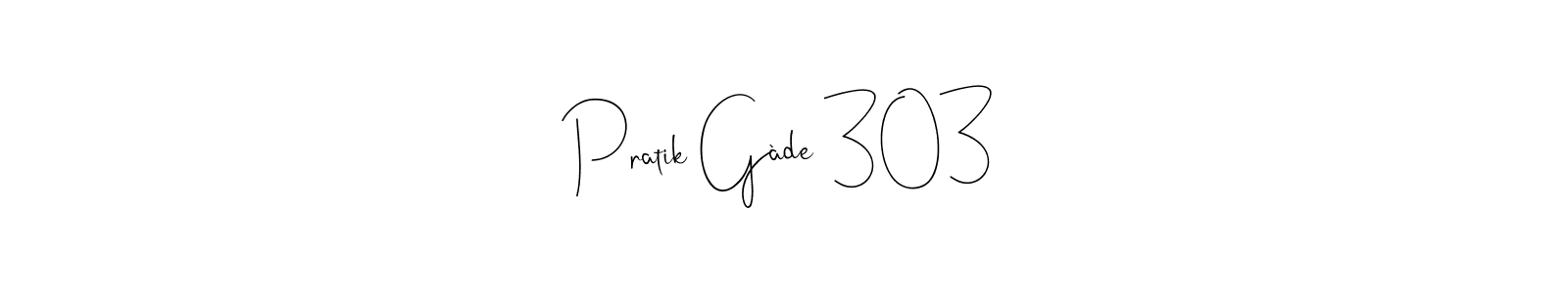 Also we have Pratik Gàde 303 name is the best signature style. Create professional handwritten signature collection using Andilay-7BmLP autograph style. Pratik Gàde 303 signature style 4 images and pictures png