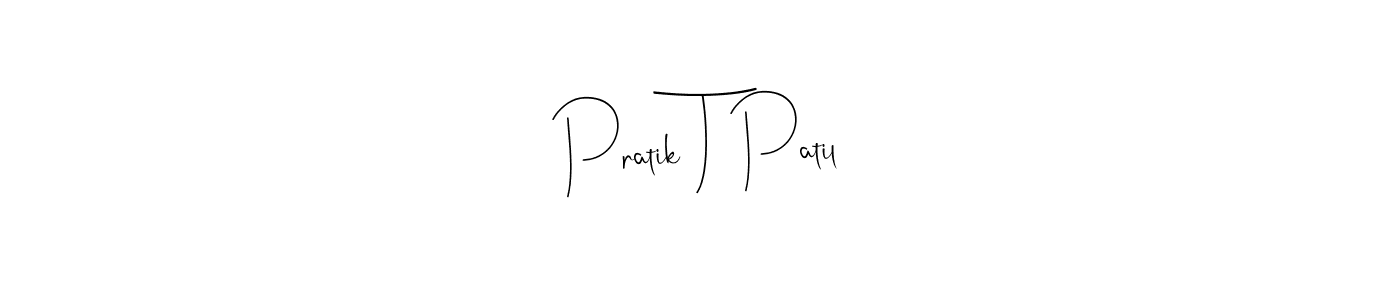 Pratik T Patil stylish signature style. Best Handwritten Sign (Andilay-7BmLP) for my name. Handwritten Signature Collection Ideas for my name Pratik T Patil. Pratik T Patil signature style 4 images and pictures png