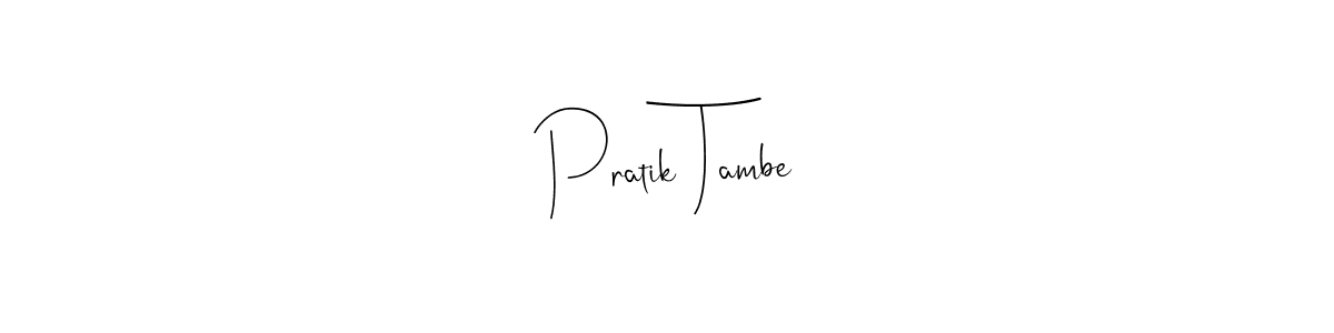 if you are searching for the best signature style for your name Pratik Tambe. so please give up your signature search. here we have designed multiple signature styles  using Andilay-7BmLP. Pratik Tambe signature style 4 images and pictures png