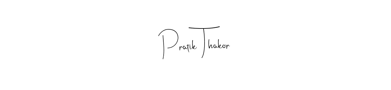 How to make Pratik Thakor signature? Andilay-7BmLP is a professional autograph style. Create handwritten signature for Pratik Thakor name. Pratik Thakor signature style 4 images and pictures png