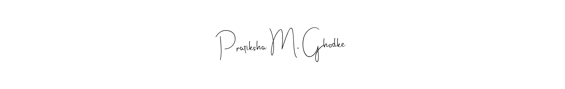 Make a beautiful signature design for name Pratiksha M. Ghodke. With this signature (Andilay-7BmLP) style, you can create a handwritten signature for free. Pratiksha M. Ghodke signature style 4 images and pictures png