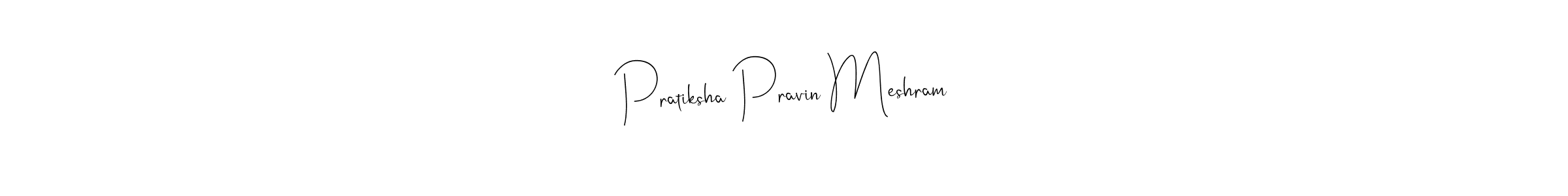 Make a short Pratiksha Pravin Meshram signature style. Manage your documents anywhere anytime using Andilay-7BmLP. Create and add eSignatures, submit forms, share and send files easily. Pratiksha Pravin Meshram signature style 4 images and pictures png