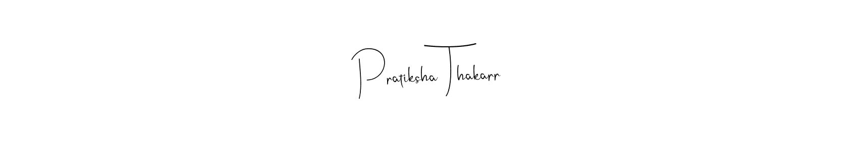 Create a beautiful signature design for name Pratiksha Thakarr. With this signature (Andilay-7BmLP) fonts, you can make a handwritten signature for free. Pratiksha Thakarr signature style 4 images and pictures png