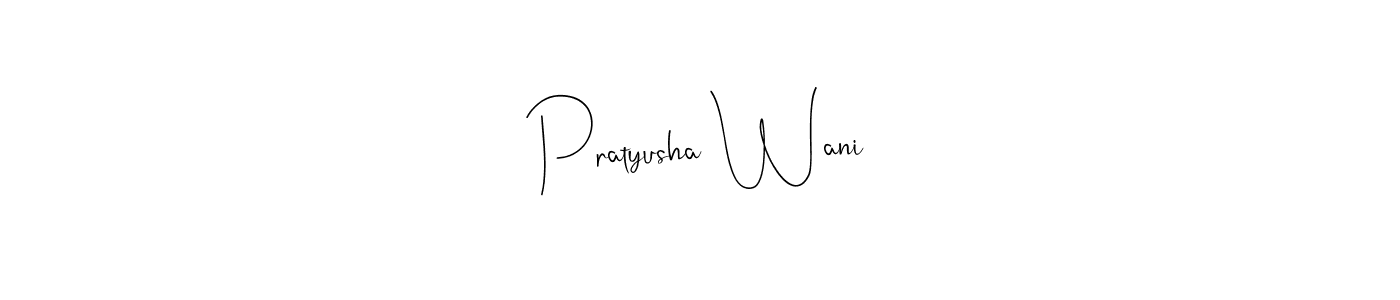 You should practise on your own different ways (Andilay-7BmLP) to write your name (Pratyusha Wani) in signature. don't let someone else do it for you. Pratyusha Wani signature style 4 images and pictures png