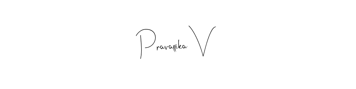 How to make Pravallika V name signature. Use Andilay-7BmLP style for creating short signs online. This is the latest handwritten sign. Pravallika V signature style 4 images and pictures png