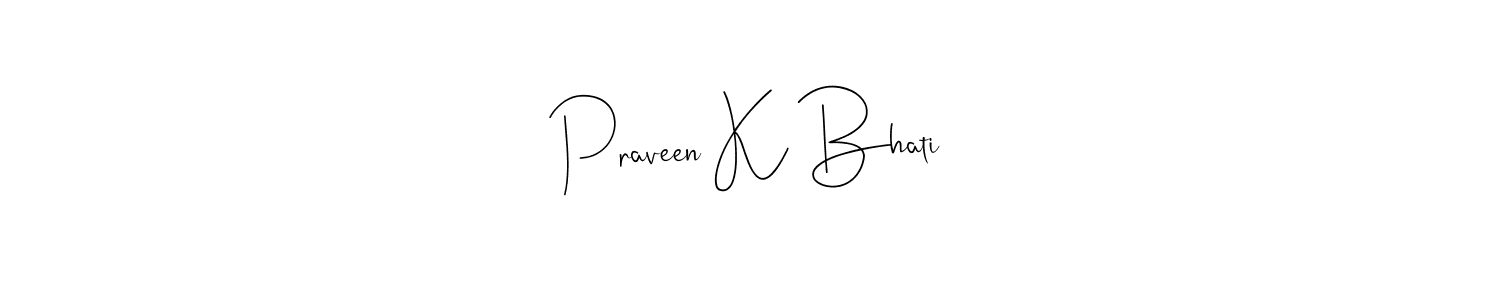 Make a beautiful signature design for name Praveen K Bhati. Use this online signature maker to create a handwritten signature for free. Praveen K Bhati signature style 4 images and pictures png