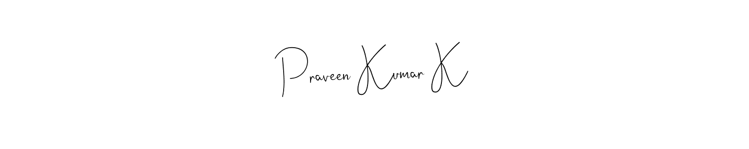 Make a beautiful signature design for name Praveen Kumar K. With this signature (Andilay-7BmLP) style, you can create a handwritten signature for free. Praveen Kumar K signature style 4 images and pictures png