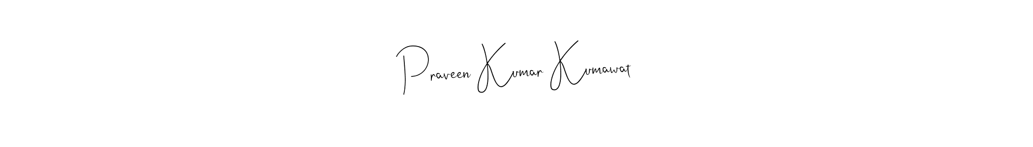 You should practise on your own different ways (Andilay-7BmLP) to write your name (Praveen Kumar Kumawat) in signature. don't let someone else do it for you. Praveen Kumar Kumawat signature style 4 images and pictures png