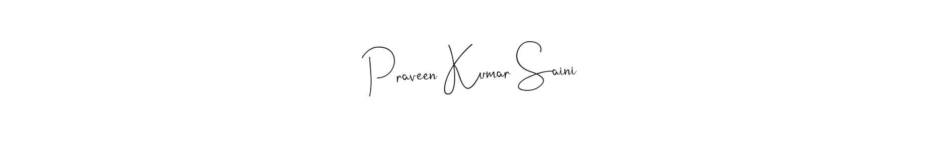 Make a beautiful signature design for name Praveen Kumar Saini. With this signature (Andilay-7BmLP) style, you can create a handwritten signature for free. Praveen Kumar Saini signature style 4 images and pictures png