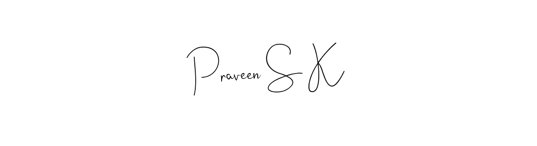 You should practise on your own different ways (Andilay-7BmLP) to write your name (Praveen S K) in signature. don't let someone else do it for you. Praveen S K signature style 4 images and pictures png