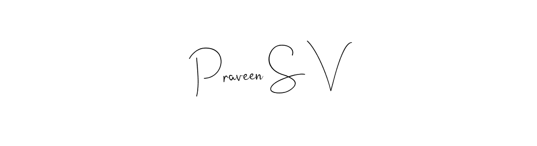 Praveen S V stylish signature style. Best Handwritten Sign (Andilay-7BmLP) for my name. Handwritten Signature Collection Ideas for my name Praveen S V. Praveen S V signature style 4 images and pictures png