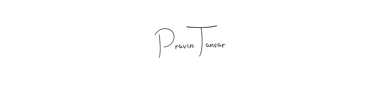 How to make Pravin Tansar name signature. Use Andilay-7BmLP style for creating short signs online. This is the latest handwritten sign. Pravin Tansar signature style 4 images and pictures png