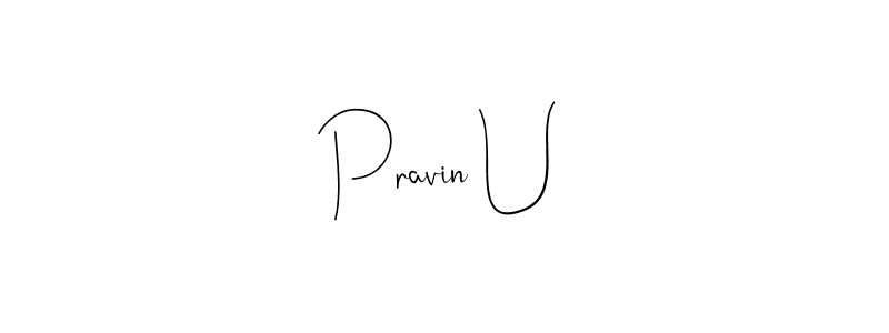 It looks lik you need a new signature style for name Pravin U. Design unique handwritten (Andilay-7BmLP) signature with our free signature maker in just a few clicks. Pravin U signature style 4 images and pictures png