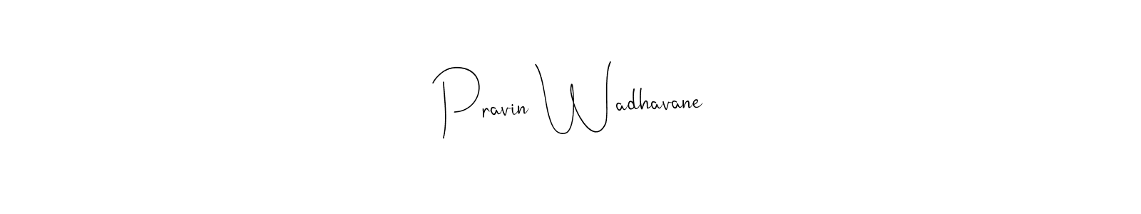 if you are searching for the best signature style for your name Pravin Wadhavane. so please give up your signature search. here we have designed multiple signature styles  using Andilay-7BmLP. Pravin Wadhavane signature style 4 images and pictures png