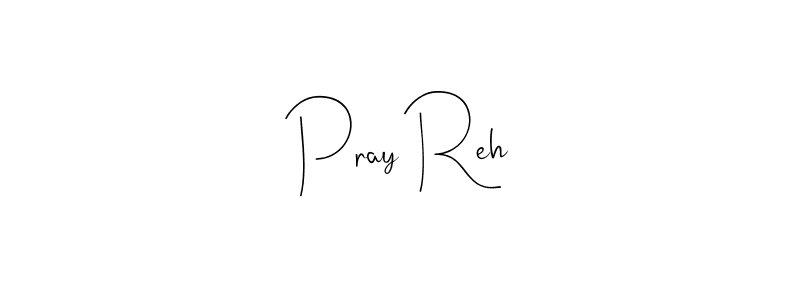 Design your own signature with our free online signature maker. With this signature software, you can create a handwritten (Andilay-7BmLP) signature for name Pray Reh. Pray Reh signature style 4 images and pictures png