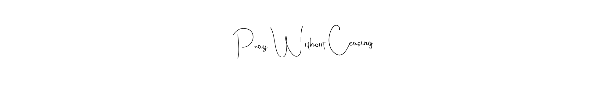 How to Draw Pray Without Ceasing signature style? Andilay-7BmLP is a latest design signature styles for name Pray Without Ceasing. Pray Without Ceasing signature style 4 images and pictures png